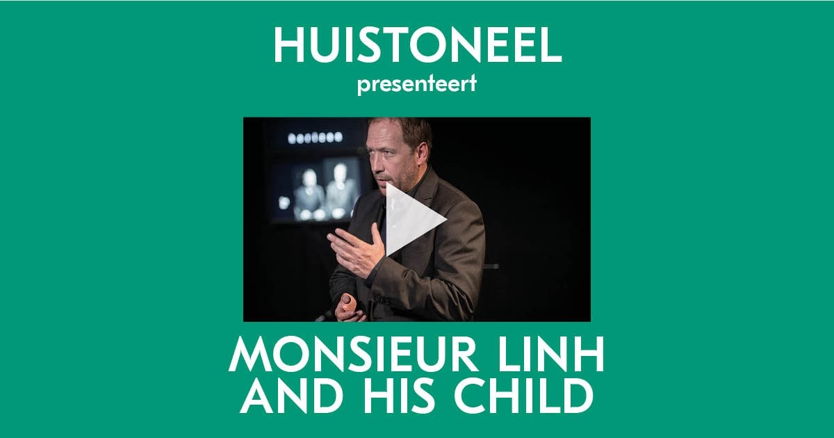 Monsieur Linh and his Child - Toneelhuis