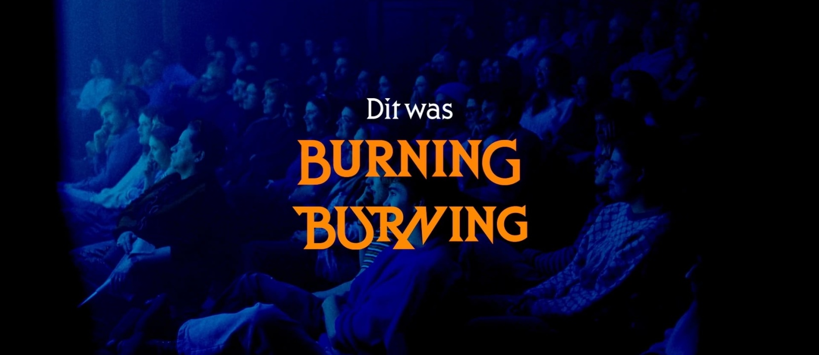 De allereerste editie van BURNING BURNING is a wrap!