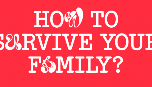 How to survive your family?